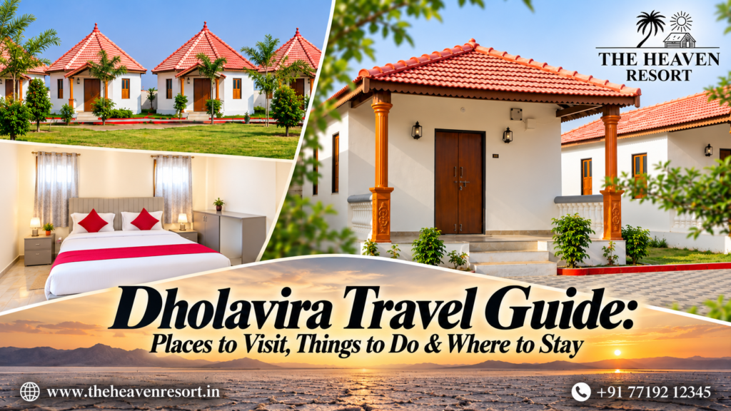 The Heaven Resort Dholavira Kutch with luxury cottages, deluxe bedroom, and White Rann of Kutch sunset for a Dholavira travel guide.