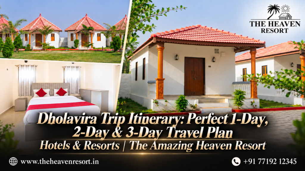 Dholavira trip itinerary featuring StayGuru The Heaven Resort cottages and comfortable room interiors in Kutch, Gujarat