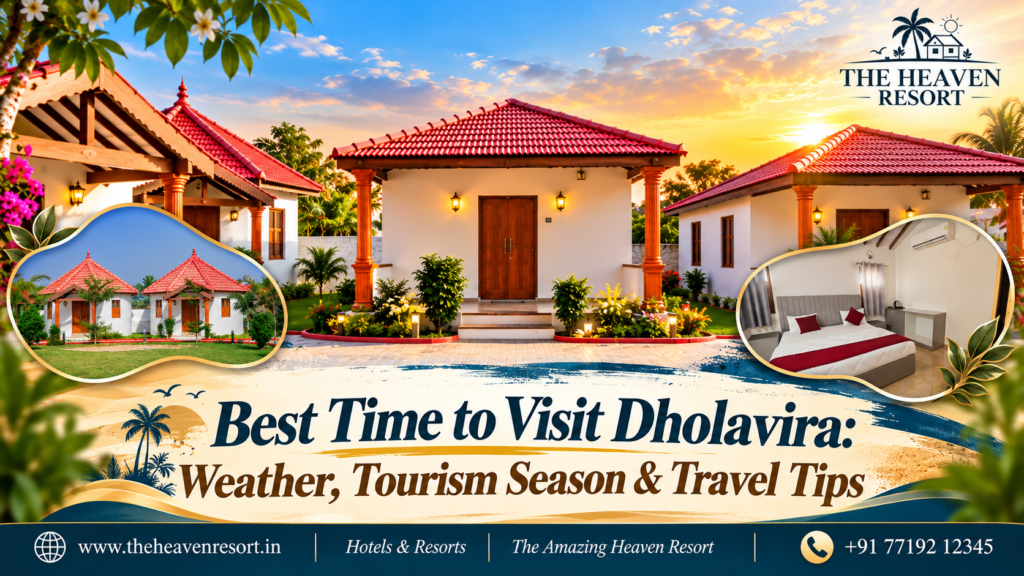 Best time to visit Dholavira travel guide banner featuring The Heaven Resort cottages and bedroom