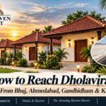 How to reach Dholavira from Bhuj, Ahmedabad, Gandhidham and Khavda – The Heaven Resort